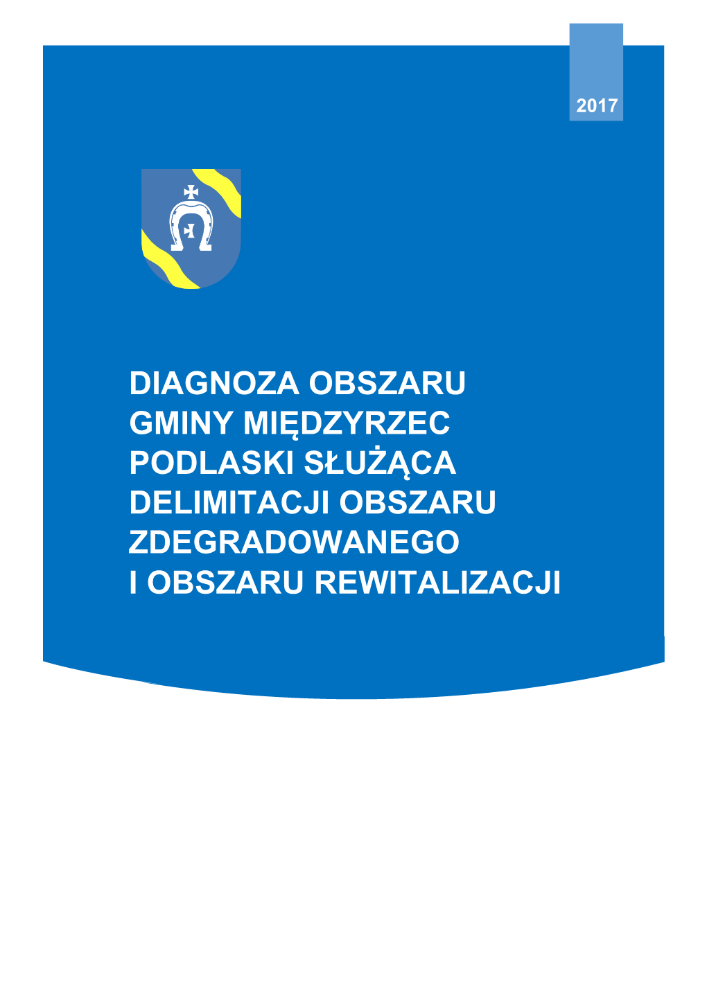 Diagnoza Obszaru Gminy Międzyrzec Podlaski Służąca Delimitacji Obszaru Zdegradowanego I Obszaru Rewitalizacji