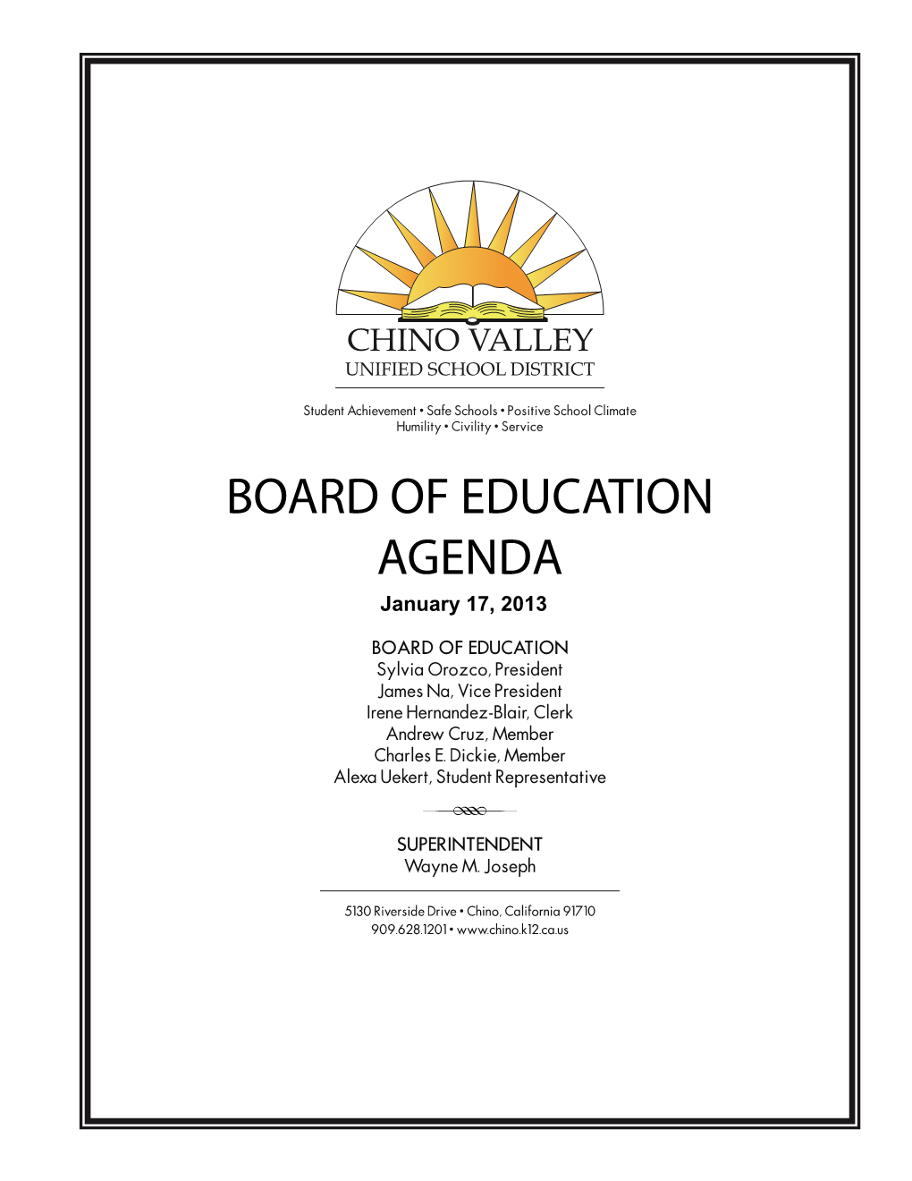 January 17, 2013 CHINO VALLEY UNIFIED SCHOOL DISTRICT REGULAR MEETING of the BOARD of EDUCATION 5130 Riverside Drive, Chino, CA 91710 4:00 P.M