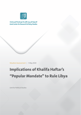Implications of Khalifa Haftar's “Popular Mandate” to Rule Libya