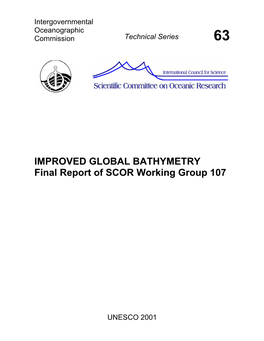 IMPROVED GLOBAL BATHYMETRY Final Report of SCOR Working Group 107
