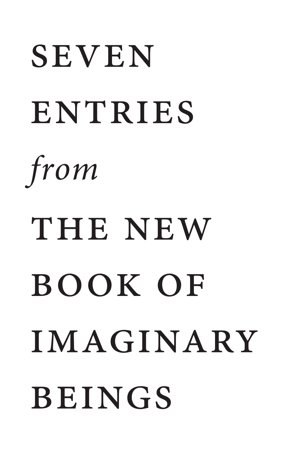 Seven Entries the New Book of Imaginary Beings