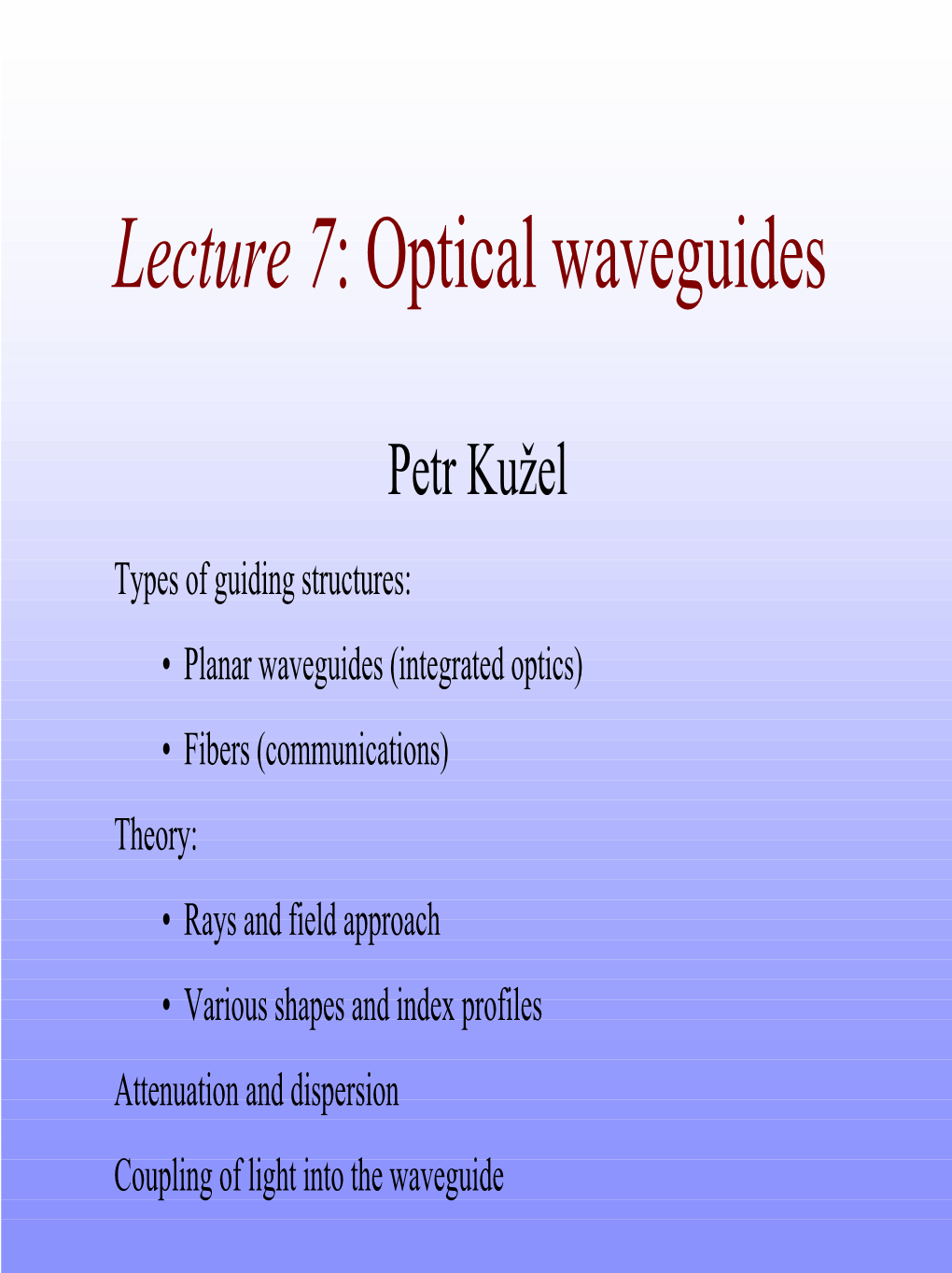 Lecture 7: Optical Waveguides