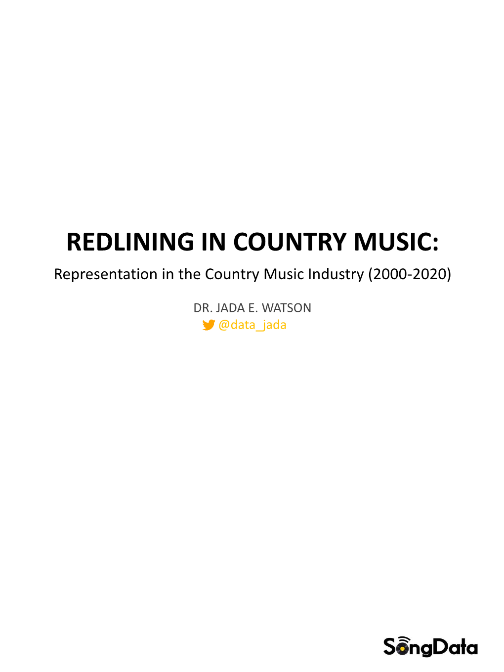 REDLINING in COUNTRY MUSIC: Representation in the Country Music Industry (2000-2020)