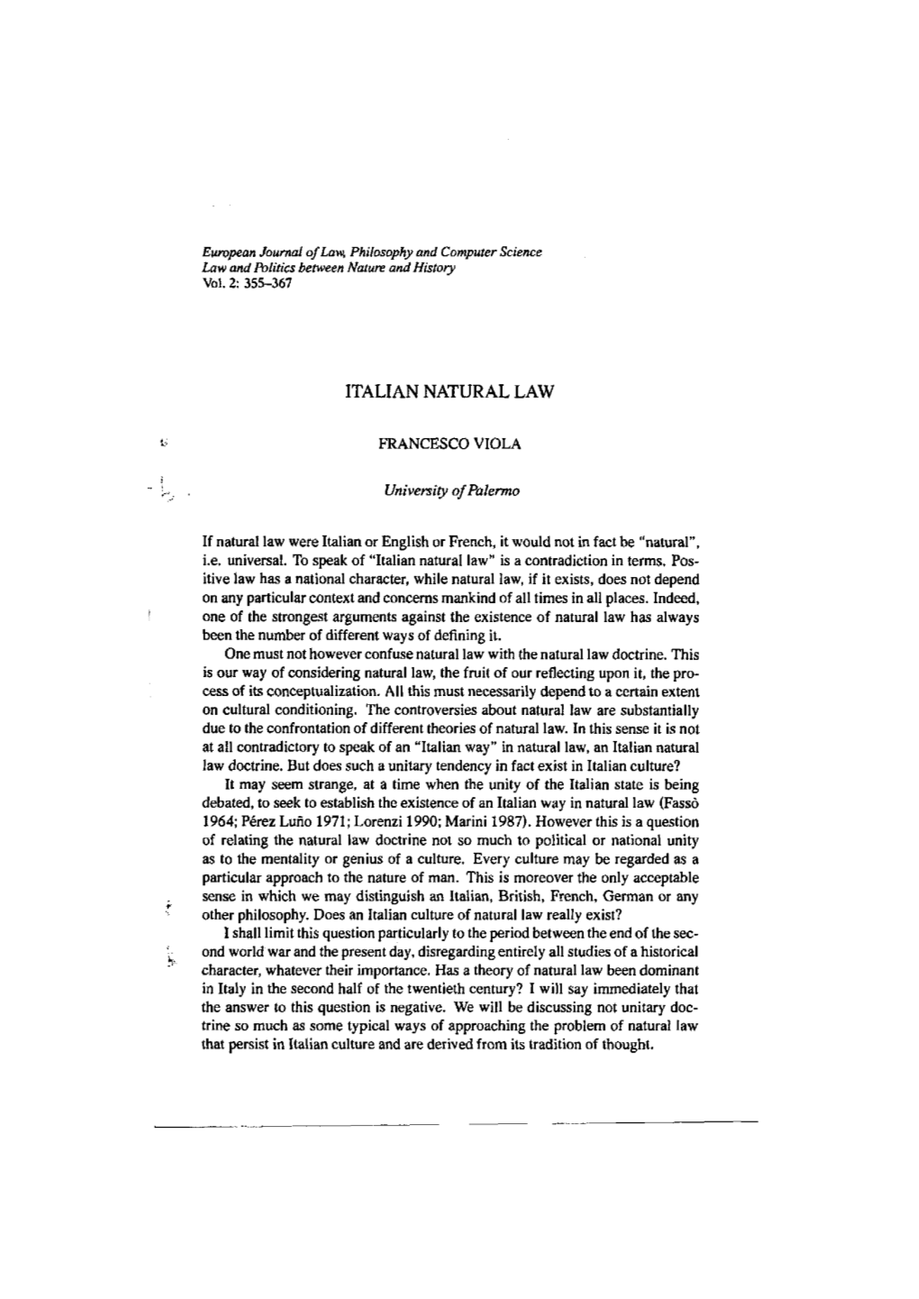 ITALIAN NATURAL LAW FRANCESCO VIOLA University of Palermo If Natural Law Were Italian Or English Or French, It Would Not in Fact Be 