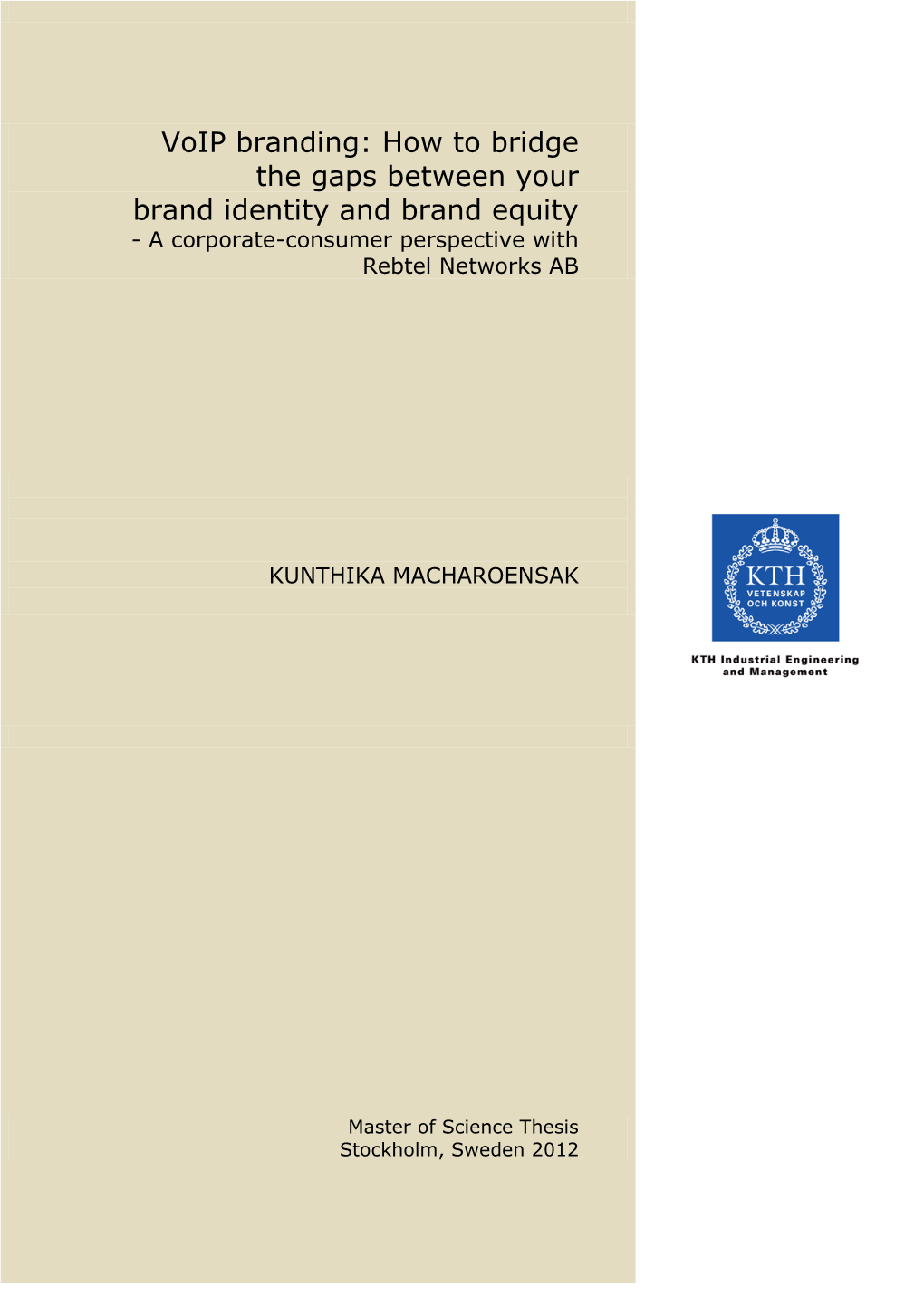 Voip Branding: How to Bridge the Gaps Between Your Brand Identity and Brand Equity - a Corporate-Consumer Perspective with Rebtel Networks AB