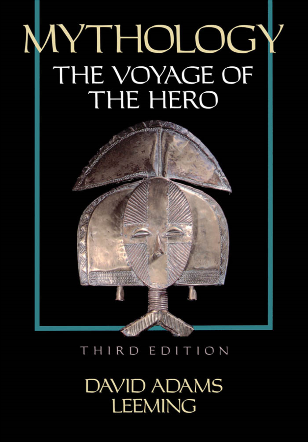 Mythology: the Voyage of the Hero Has Been Used Successfully As a Textbook for Courses in Mythology