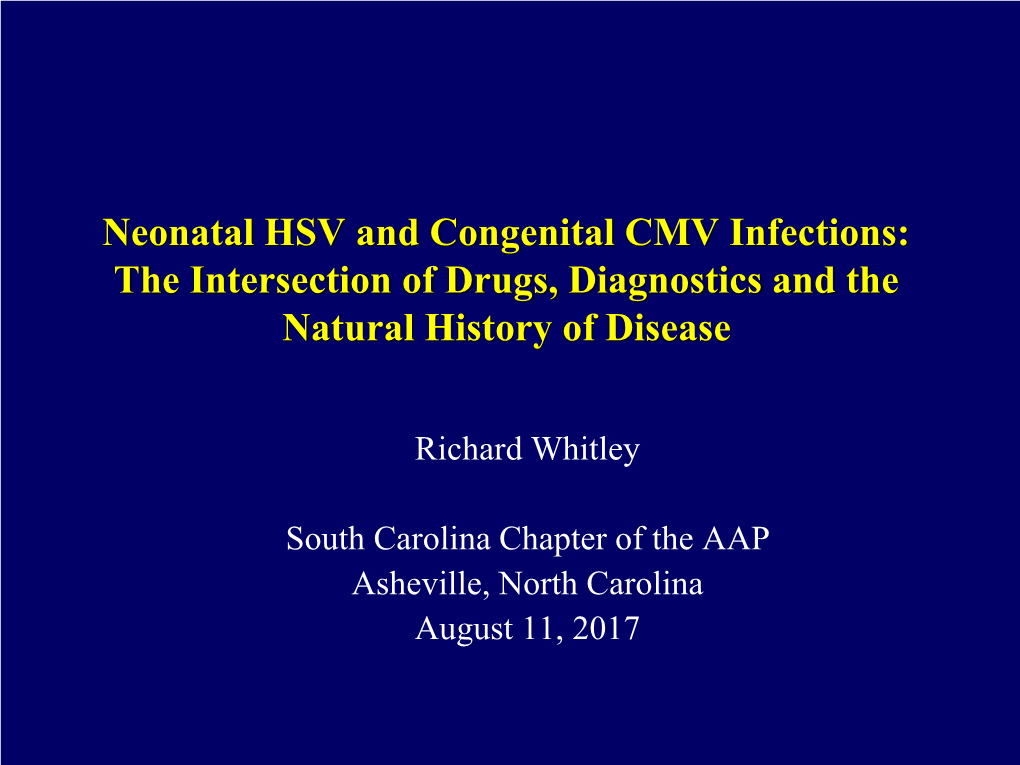 Neonatal HSV and Congenital CMV Infections: the Intersection of Drugs, Diagnostics and the Natural History of Disease