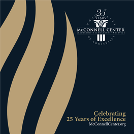 Celebrating 25 Years of Excellence Mcconnellcenter.Org a Note from the Director