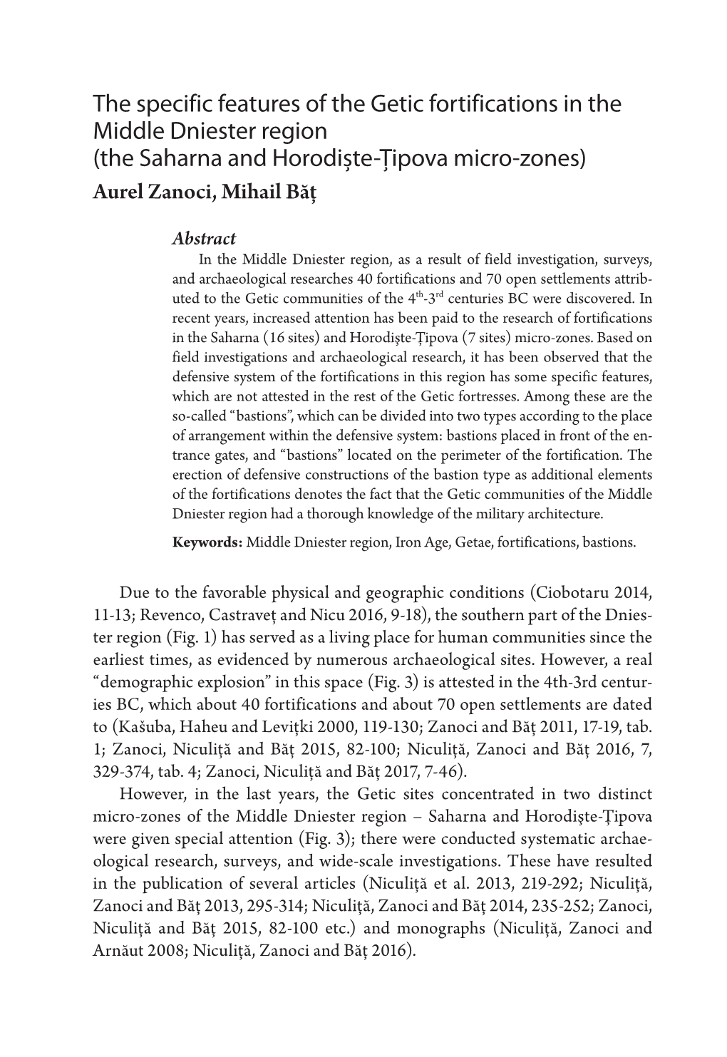 The Specific Features of the Getic Fortifications in the Middle Dniester Region (The Saharna and Horodişte-Ţipova Micro-Zones) Aurel Zanoci, Mihail Băţ