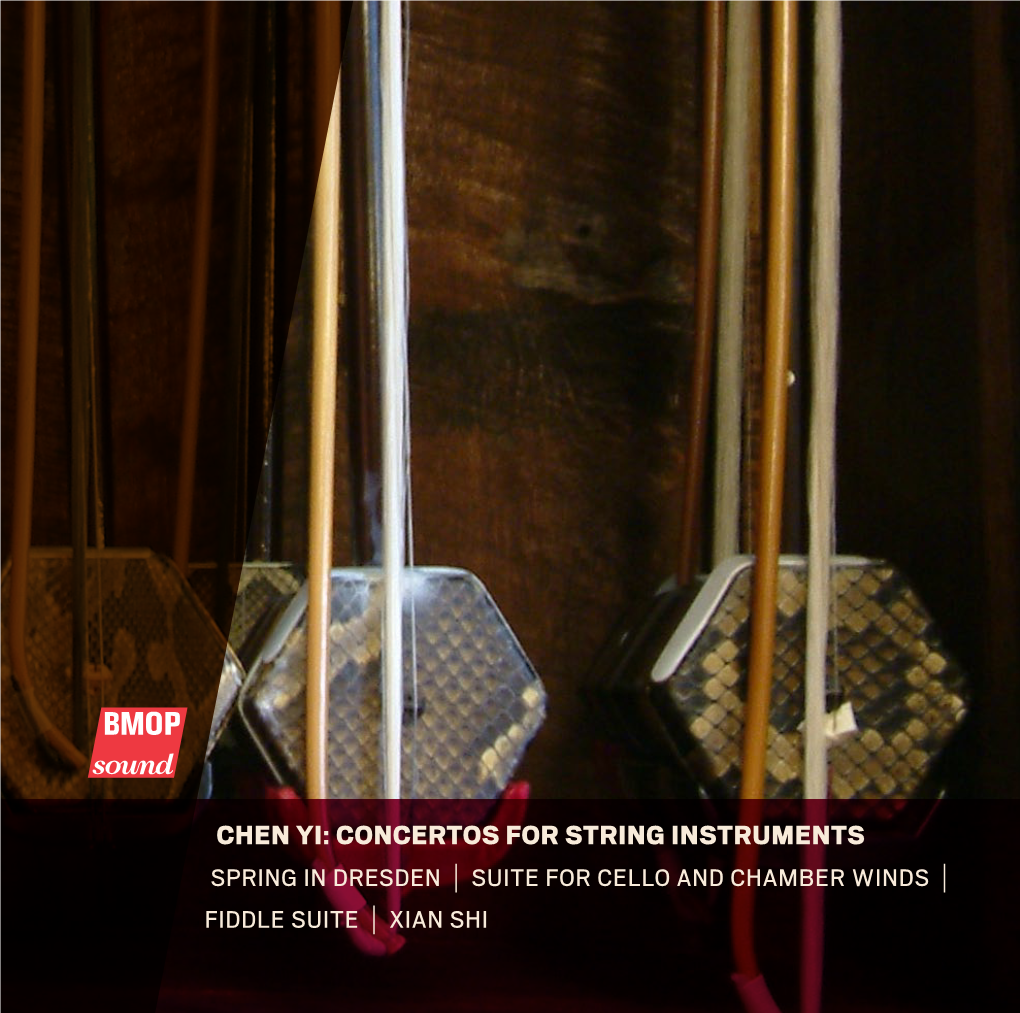 CHEN YI: CONCERTOS for STRING INSTRUMENTS SPRING in DRESDEN | SUITE for CELLO and CHAMBER WINDS | FIDDLE SUITE | XIAN SHI CHEN YI B