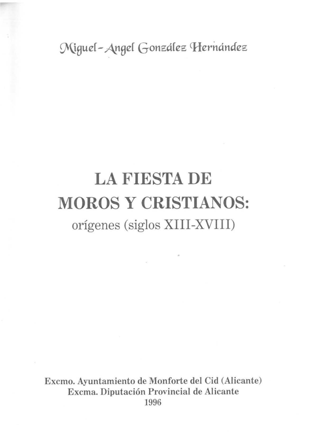 LA FIESTA DE MOROS Y CRISTIANOS: Orígenes (Siglos XIII-XVIII)