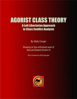 AGORIST CLASS THEORY� a Left Libertarian Approach� to Class Conflict Analysis