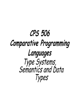 CPS 506 Comparative Programming Languages Type Systems Type
