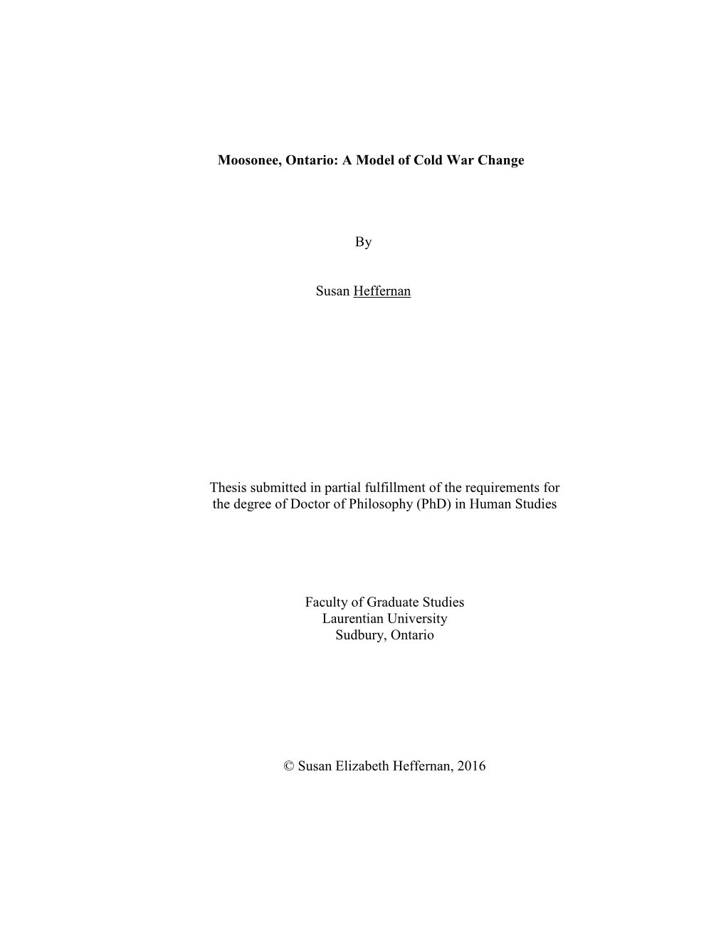 Moosonee, Ontario: a Model of Cold War Change by Susan Heffernan Thesis Submitted in Partial Fulfillment of the Requirements