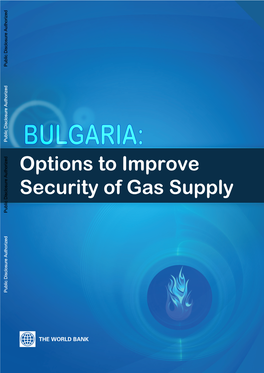 BULGARIA: Options to Improve Security of Gas Supply Public Disclosure Authorized Public Disclosure Authorized Report No: ACS4278