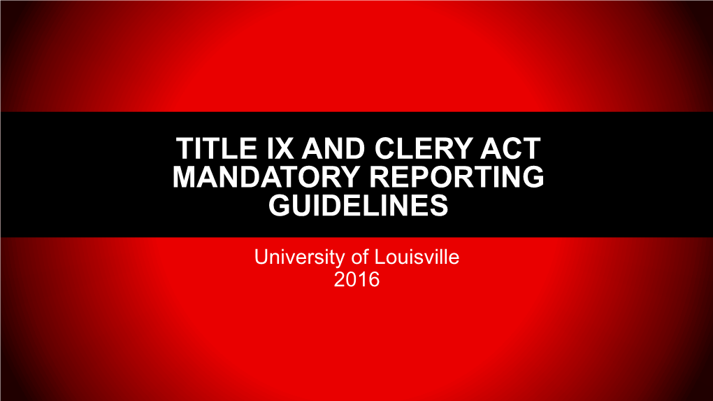 Title Ix and Clery Act Mandatory Reporting Guidelines