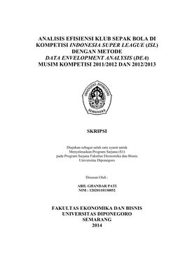 Analisis Efisiensi Klub Sepak Bola Di Kompetisi Indonesia Super League (Isl) Dengan Metode Data Envelopment Analysis (Dea) Musim Kompetisi 2011/2012 Dan 2012/2013