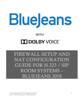 Firewall Setup and Nat Configuration Guide for H.323 / Sip Room Systems – Bluejeans 2018