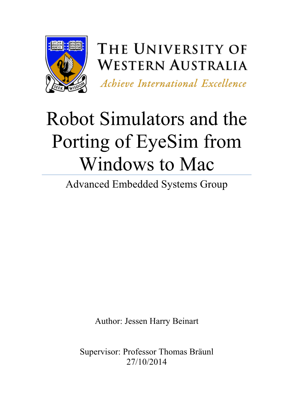 Robot Simulators and the Porting of Eyesim from Windows to Mac Advanced Embedded Systems Group