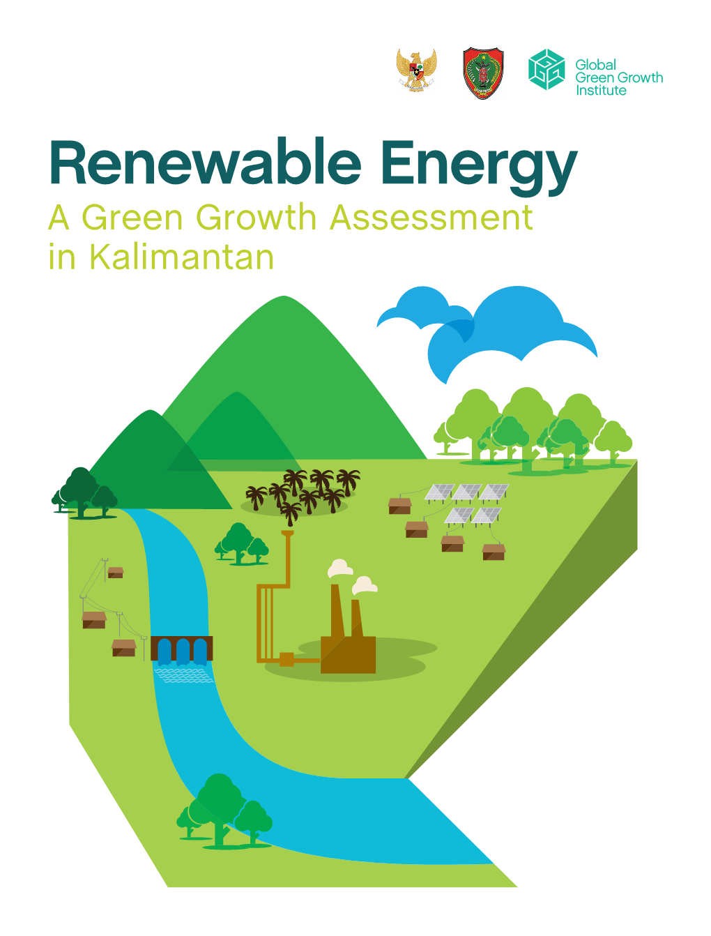 Renewable Energy a Green Growth Assessment in Kalimantan Published in March 2015