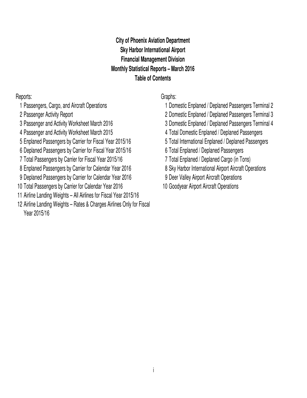 City of Phoenix Aviation Department Sky Harbor International Airport Financial Management Division Monthly Statistical Reports – March 2016 Table of Contents