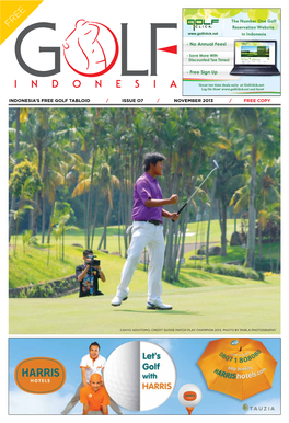 Indonesia's Free Golf Tabloid / Issue O7 / November 2013 / Free Copy