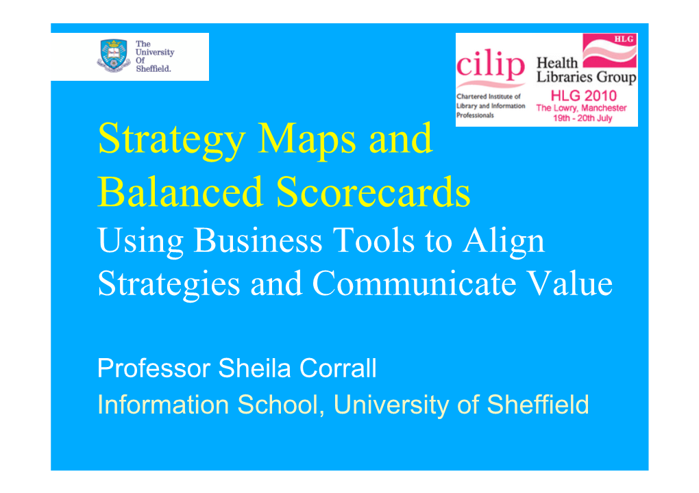 Strategy Maps and Balanced Scorecards Using Business Tools to Align Strategies and Communicate Value