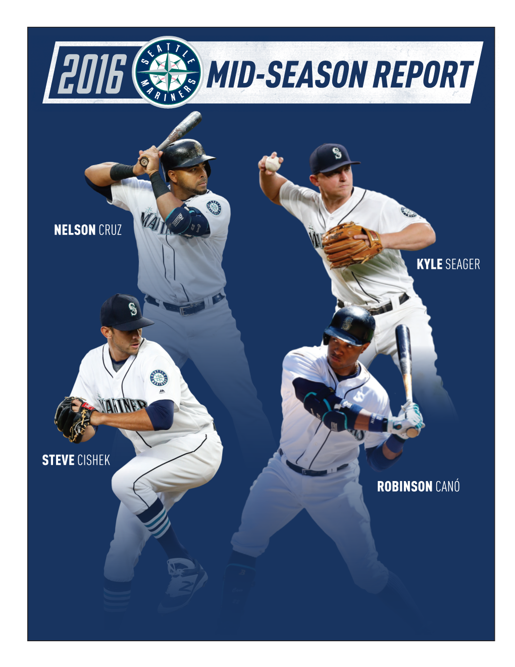 2016 SEATTLE MARINERS MID-SEASON REPORT 2016 Mid-Season Report Notes