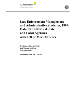 Law Enforcement Management and Administrative Statistics, 1999: Data for Individual State and Local Agencies with 100 Or More Officers