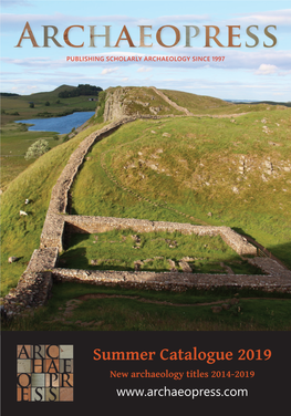 Summer Catalogue 2019 New Archaeology Titles 2014-2019 WELCOME | SUBSCRIPTIONS
