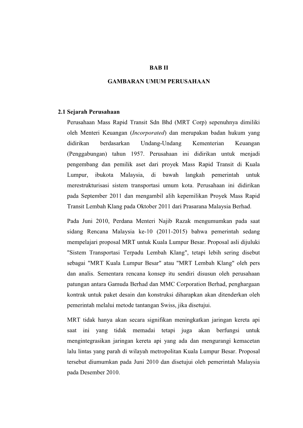 BAB II GAMBARAN UMUM PERUSAHAAN 2.1 Sejarah Perusahaan Perusahaan Mass Rapid Transit Sdn Bhd (MRT Corp) Sepenuhnya Dimiliki Oleh