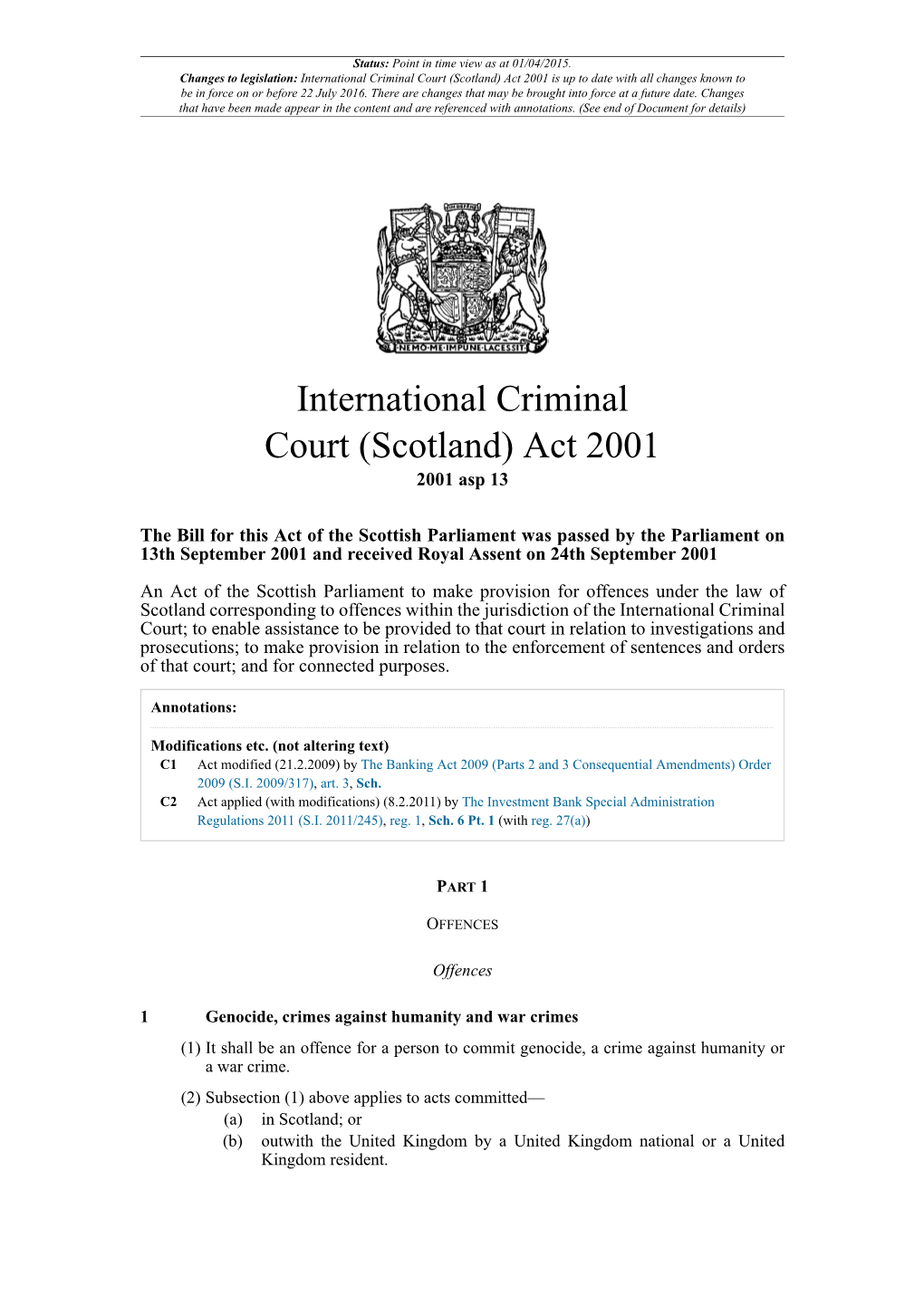 International Criminal Court (Scotland) Act 2001 Is up to Date with All Changes Known to Be in Force on Or Before 22 July 2016