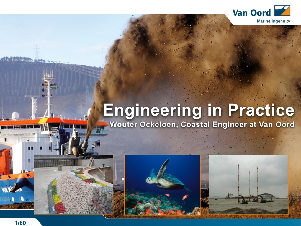 Engineering in Practice Wouter Ockeloen, Coastal Engineer at Van Oord