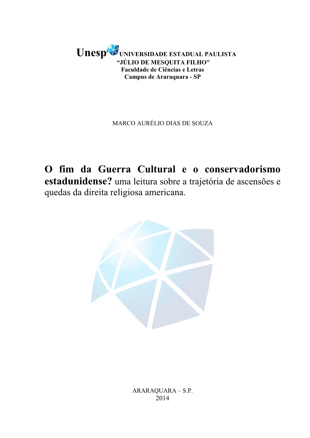 O Fim Da Guerra Cultural E O Conservadorismo Estadunidense? Uma Leitura Sobre a Trajetória De Ascensões E Quedas Da Direita Religiosa Americana