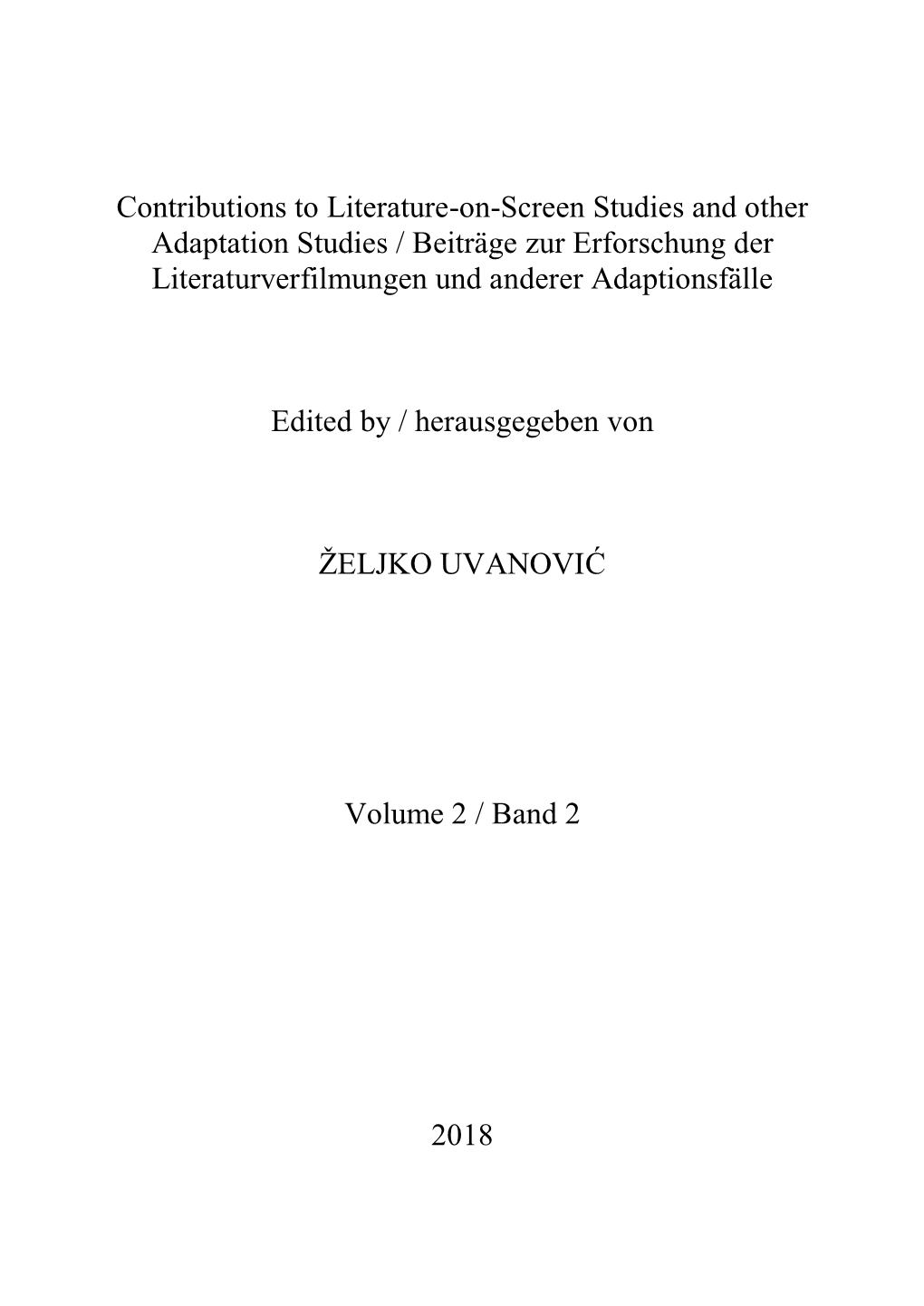 Contributions to Literature-On-Screen Studies and Other Adaptation Studies / Beiträge Zur Erforschung Der Literaturverfilmungen Und Anderer Adaptionsfälle