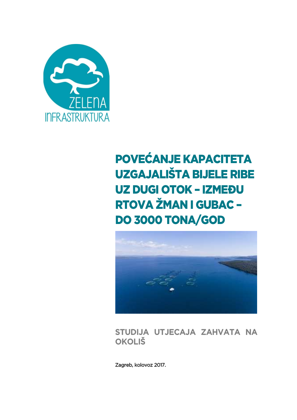 Povećanje Kapaciteta Uzgajališta Bijele Ribe Uz Dugi Otok – Između Rtova Žman I Gubac – Do 3000 Tona/God