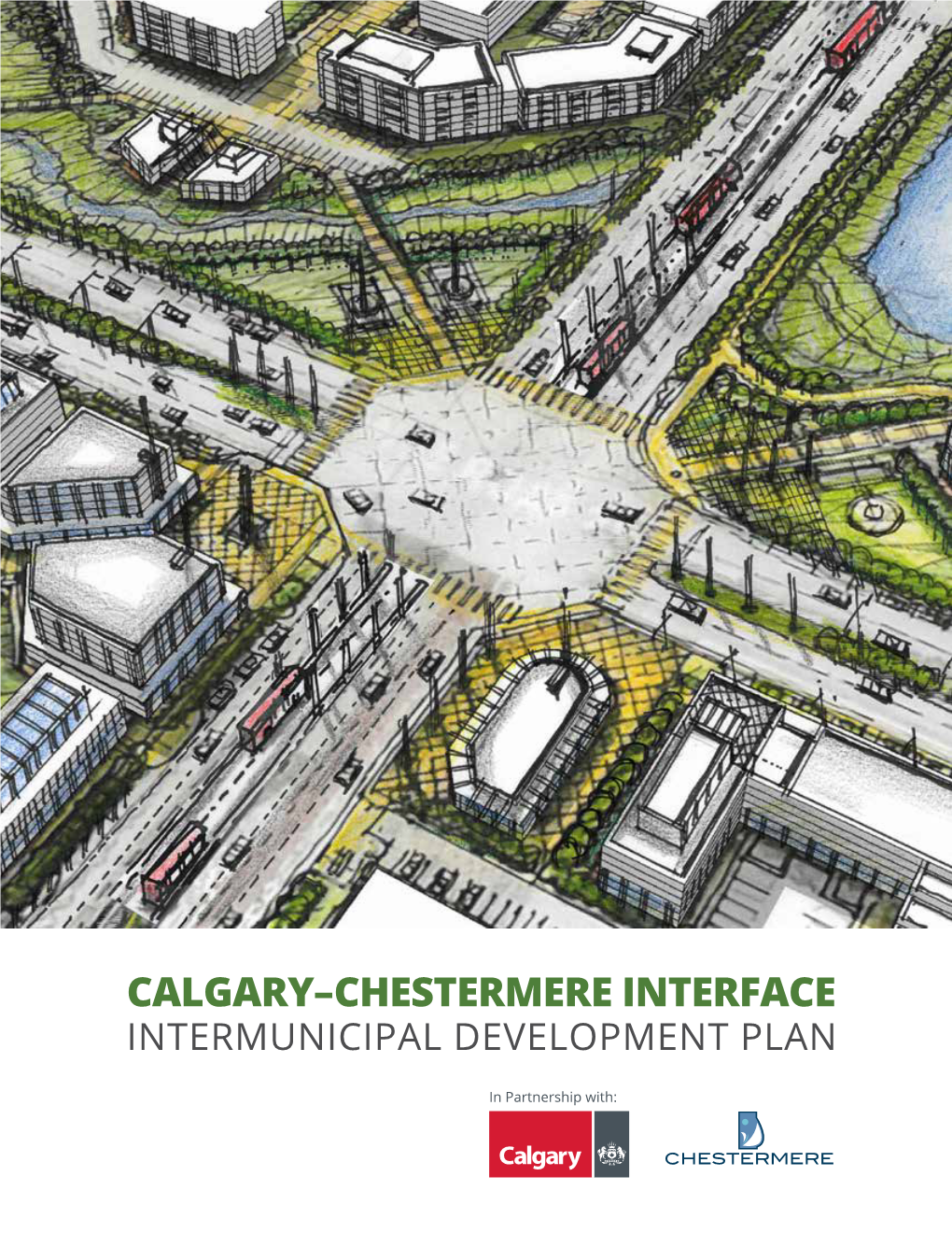 Calgary-Chestermere Interface Intermunicipal Development Plan, Attached Thereto As Schedule ‘A’ and Forming Part of This Bylaw;