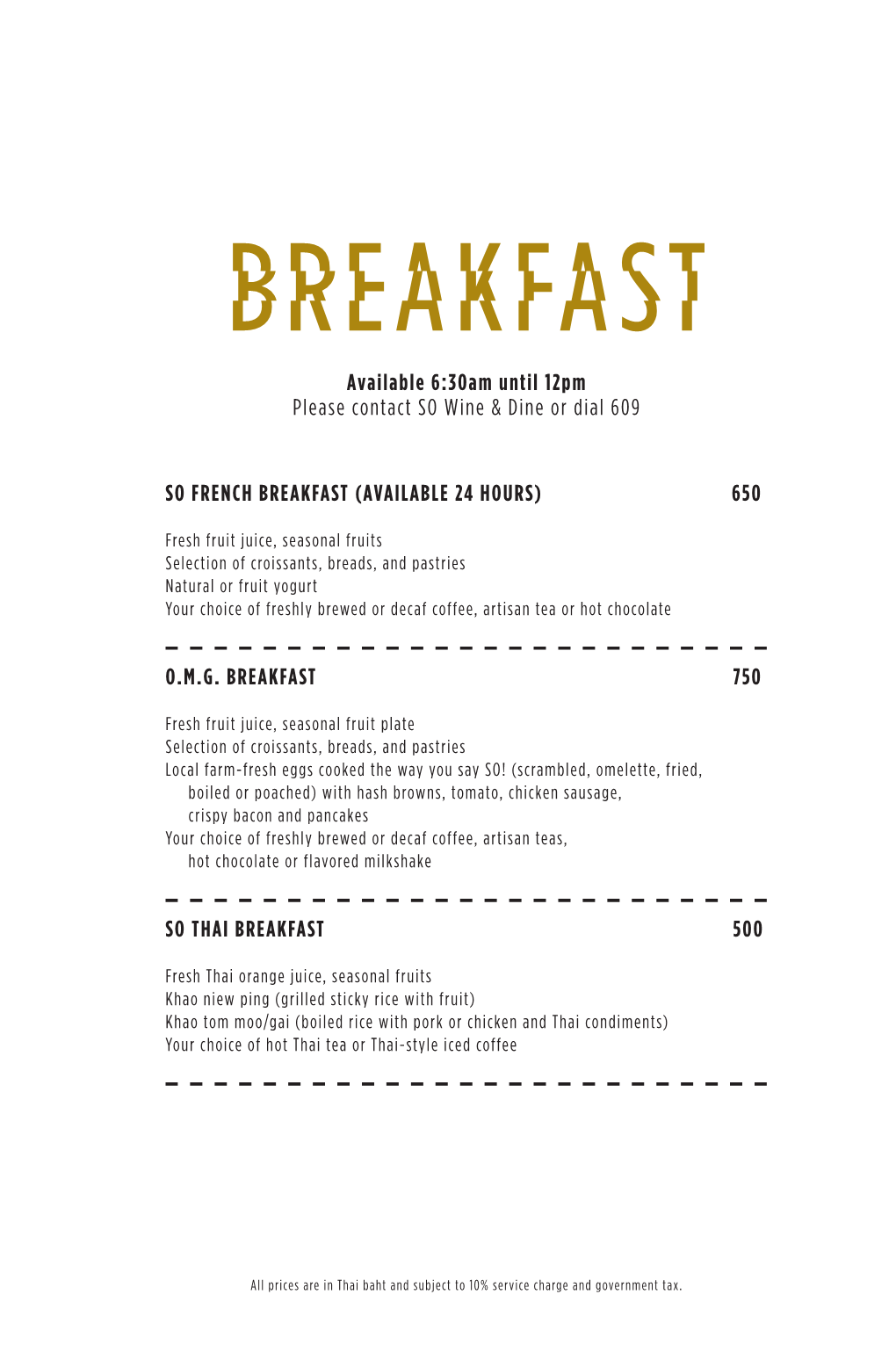 BREAKFAST Available 6:30Am Until 12Pm Please Contact SO Wine & Dine Or Dial 609