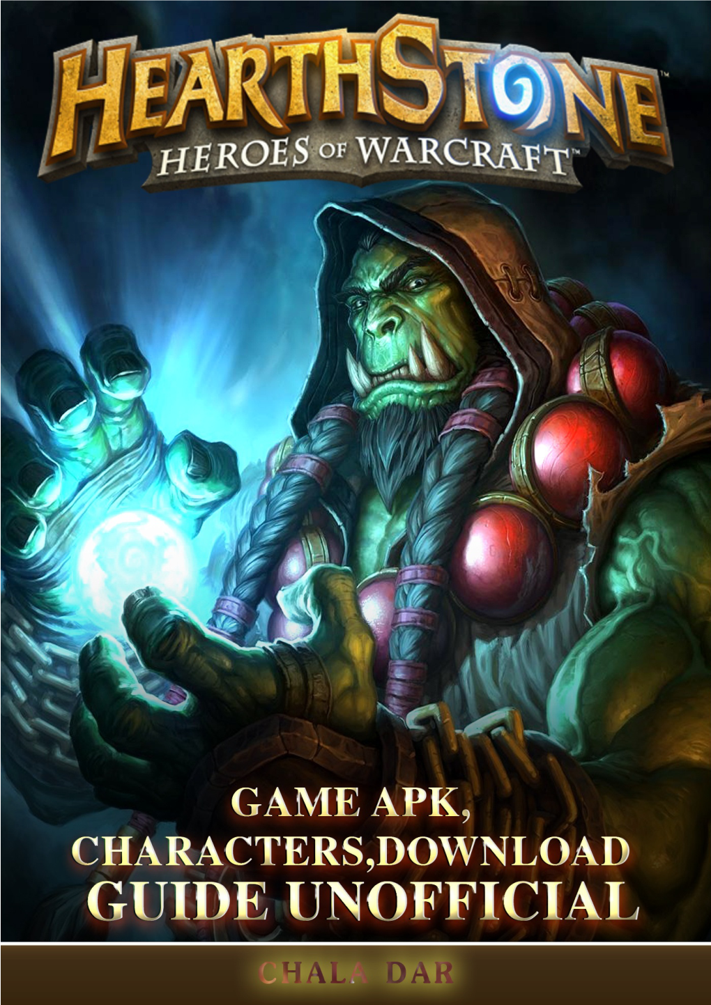 Hearthstone Heroes of Warcraft Game Apk, Characters, Download Guide Unofficial