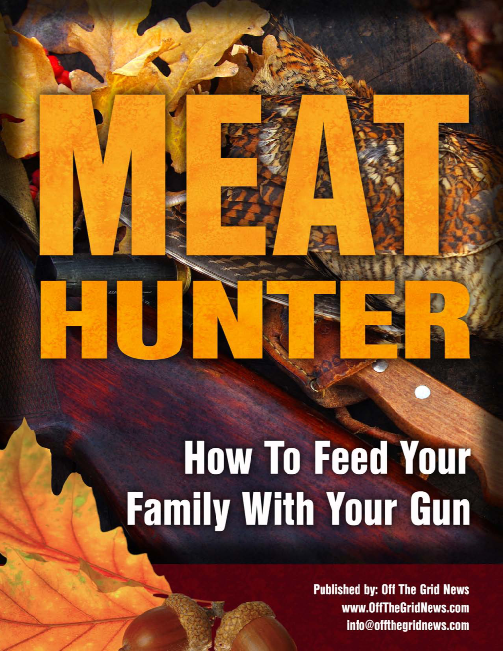 MEAT HUNTER How to Feed Your Family with Your Gun Table of Contents