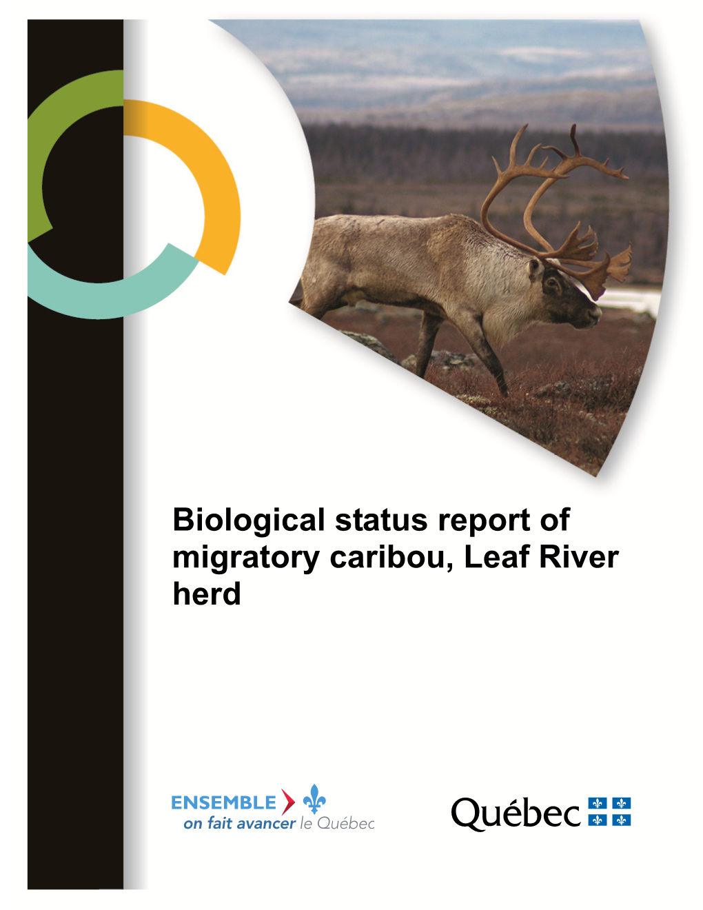 Biological Status of Migratory Caribou, Leaf River Herd , Ministère Des Forêts, De La Faune Et Des Parcs, Québec, 67 P