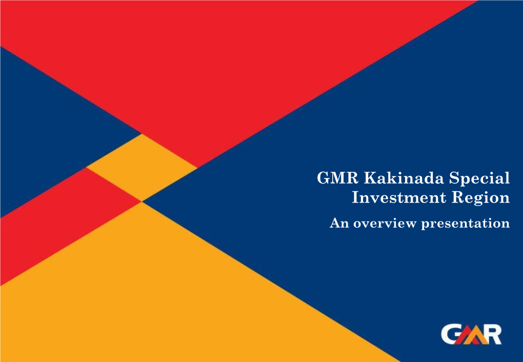 GMR Kakinada Special Investment Region an Overview Presentation