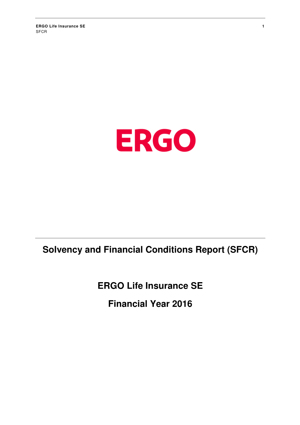 Solvency and Financial Conditions Report (SFCR) ERGO Life Insurance SE Financial Year 2016