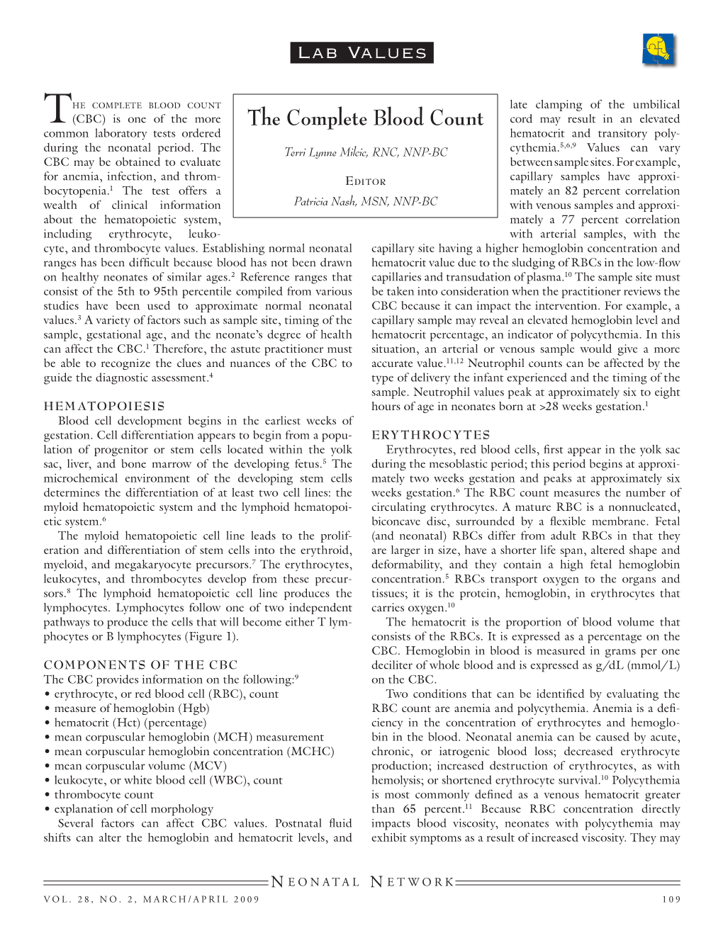 The Complete Blood Count Cord May Result in an Elevated Common Laboratory Tests Ordered Hematocrit and Transitory Poly- 5,6,9 During the Neonatal Period