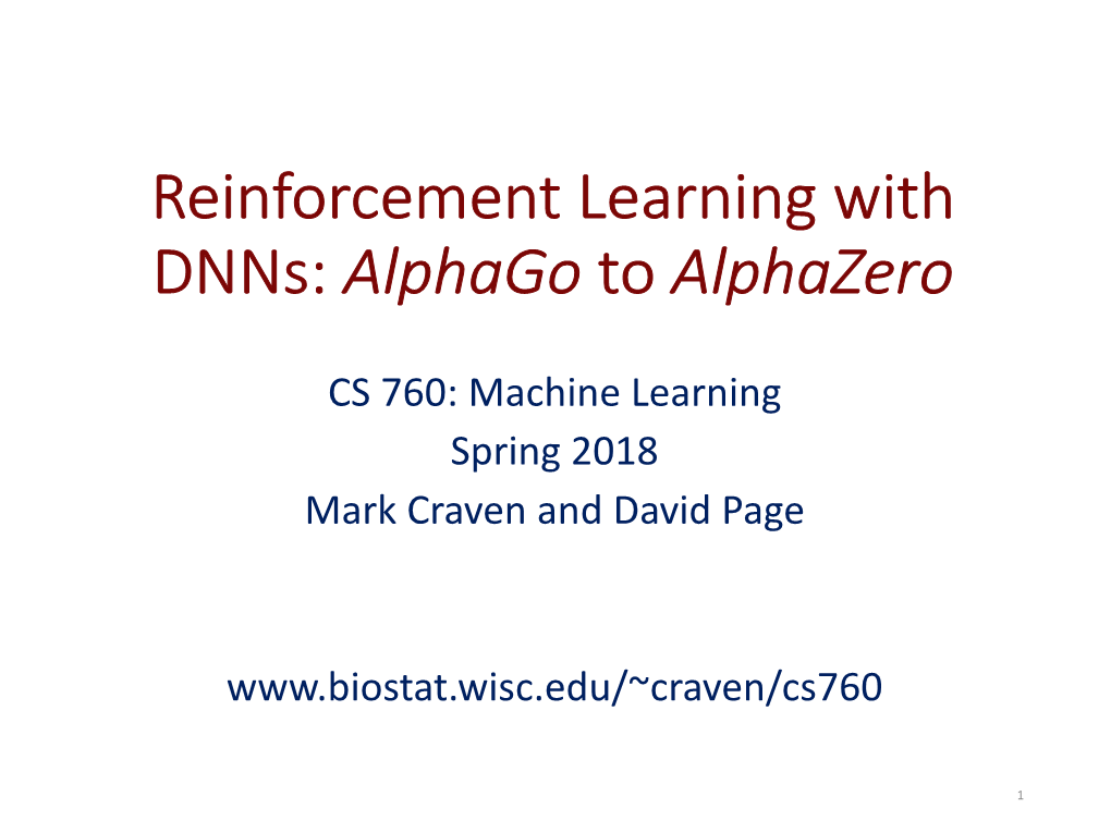 Reinforcement Learning with Dnns: Alphago to Alphazero