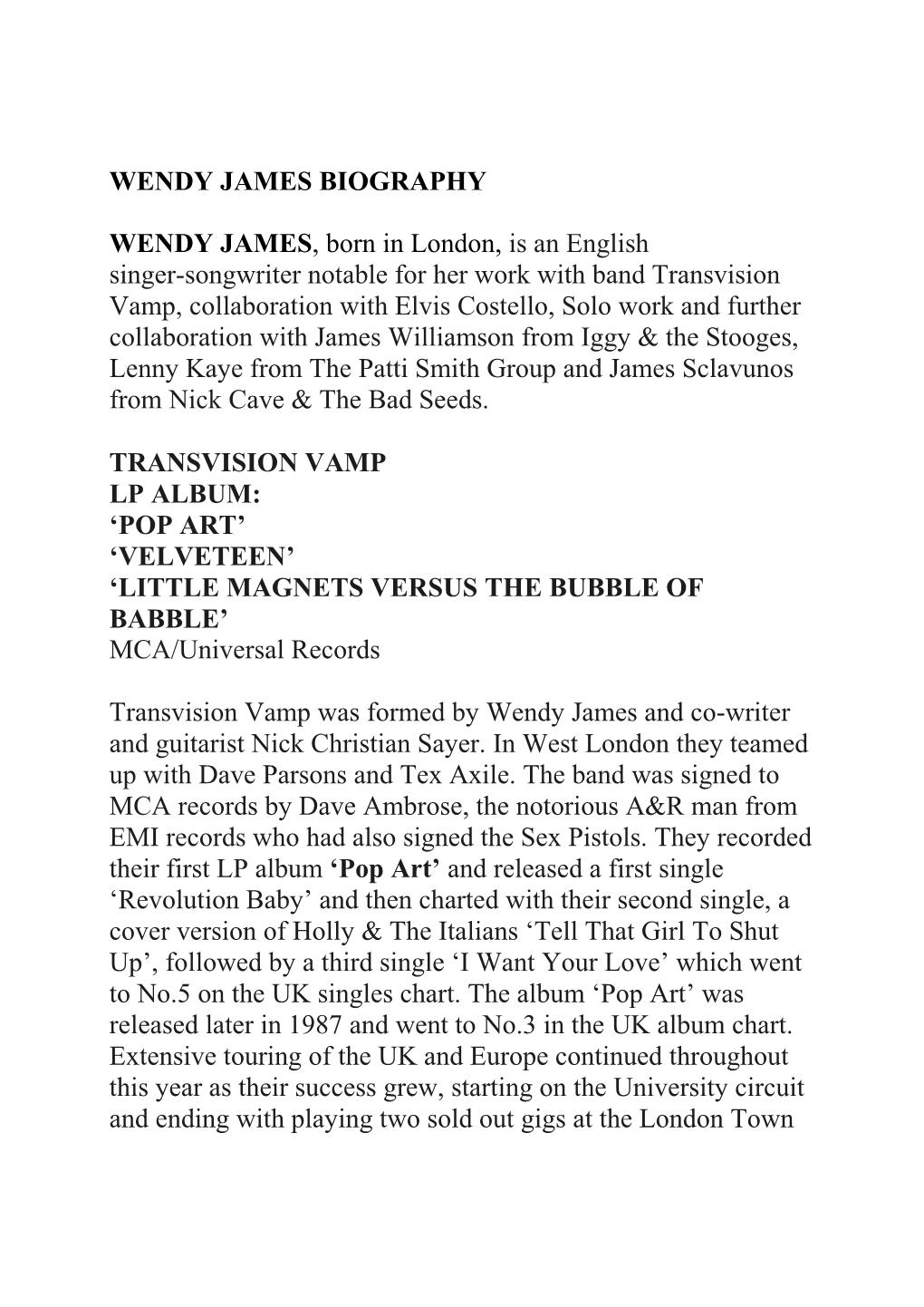 WENDY JAMES BIOGRAPHY WENDY JAMES, Born in London, Is
