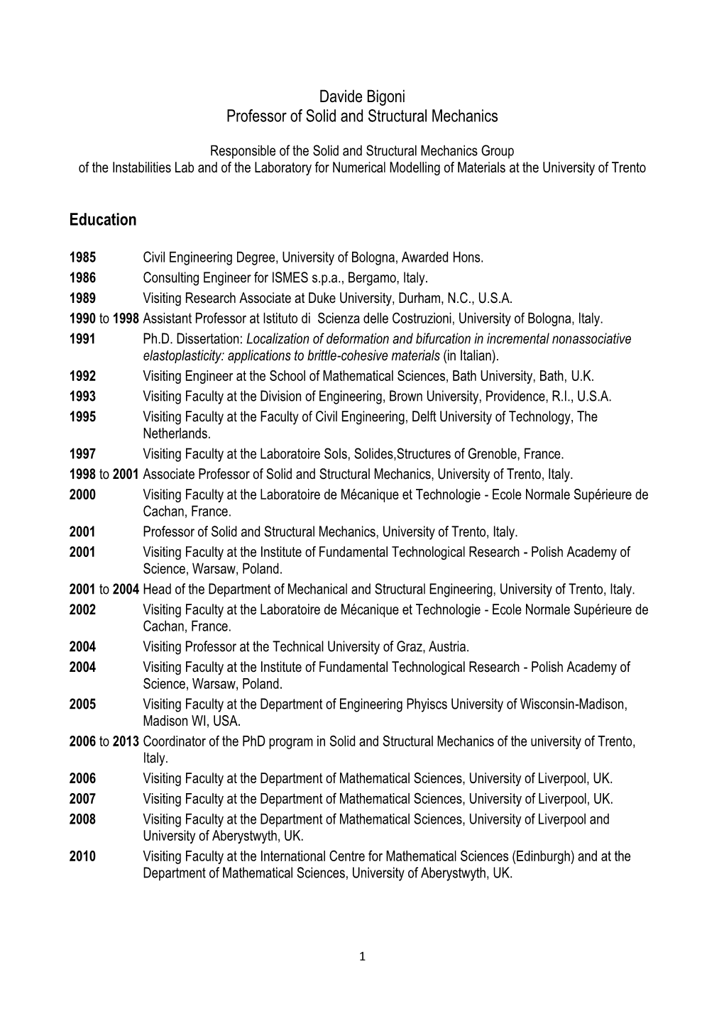 Davide Bigoni Professor of Solid and Structural Mechanics Education