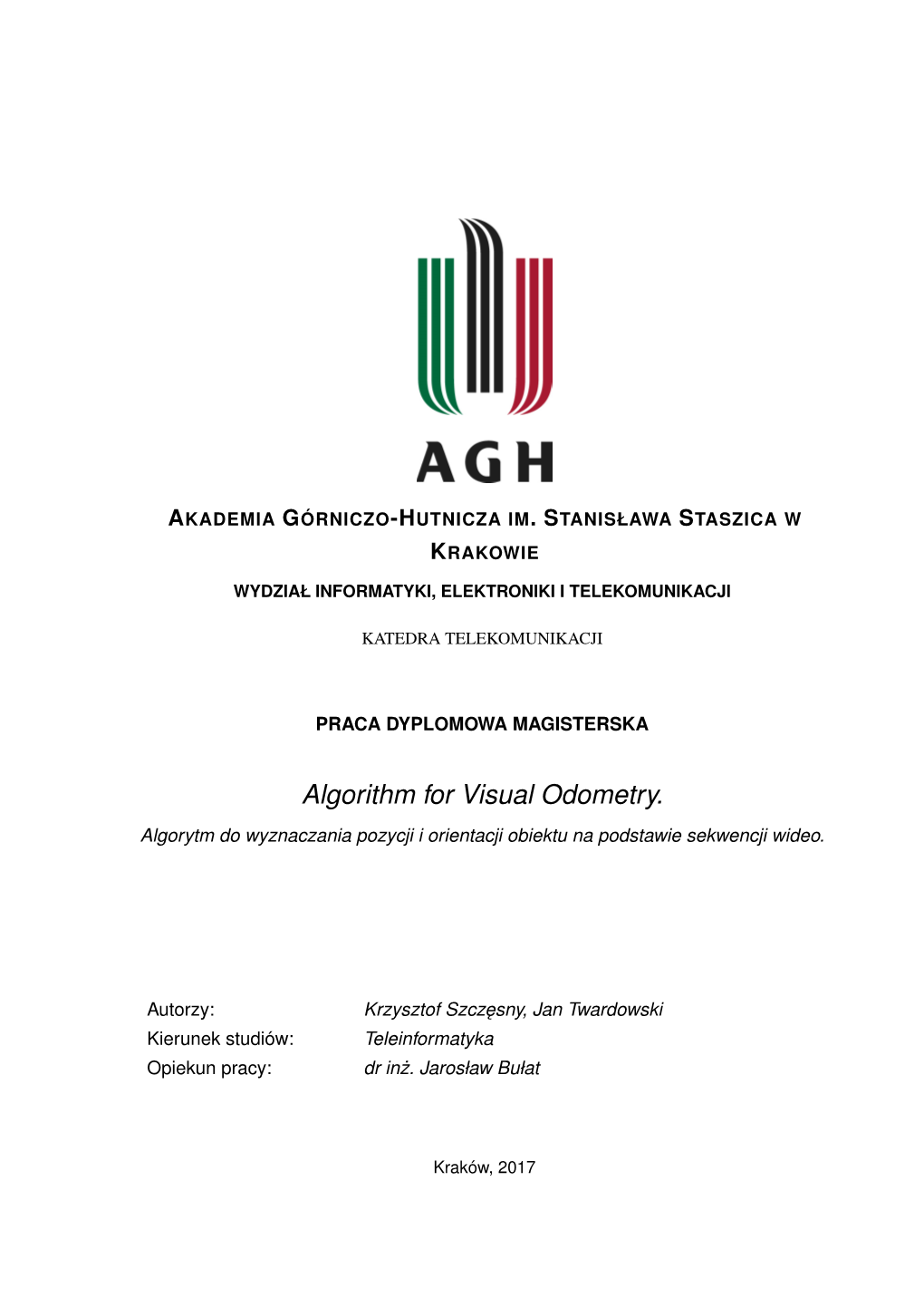 Algorithm for Visual Odometry. Algorytm Do Wyznaczania Pozycji I Orientacji Obiektu Na Podstawie Sekwencji Wideo