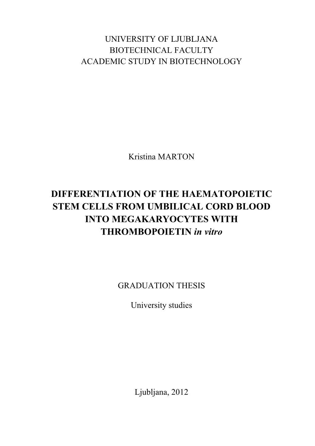DIFFERENTIATION of the HAEMATOPOIETIC STEM CELLS from UMBILICAL CORD BLOOD INTO MEGAKARYOCYTES with THROMBOPOIETIN in Vitro
