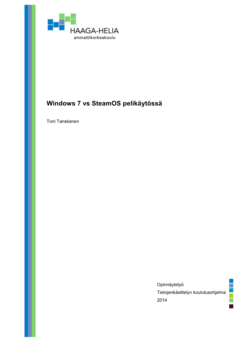 Windows 7 Vs Steamos Pelikäytössä